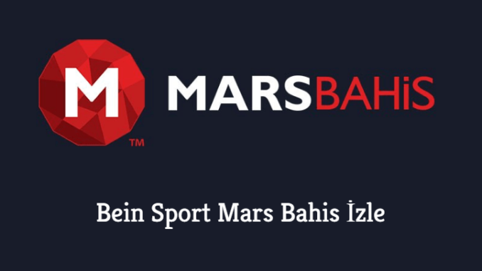 Bein Sport Mars Bahis İzle