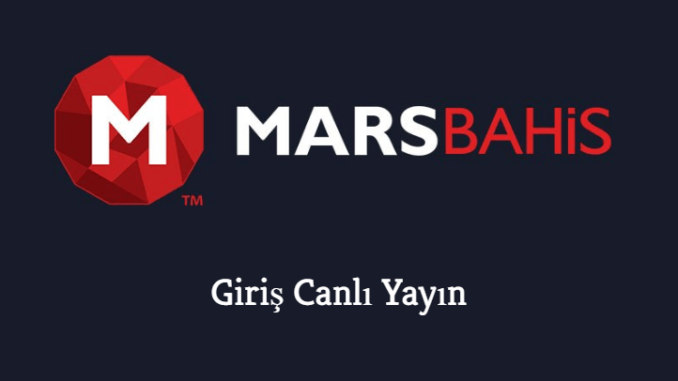 Marsbahis Giriş Canlı Yayın